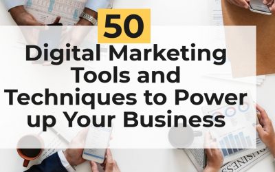 50 Digital Marketing Tools and Techniques to Power up Your Business