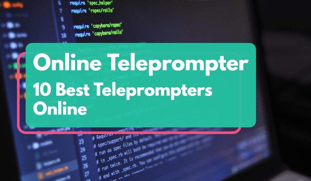 Online Teleprompter – 10 Best Teleprompters Online