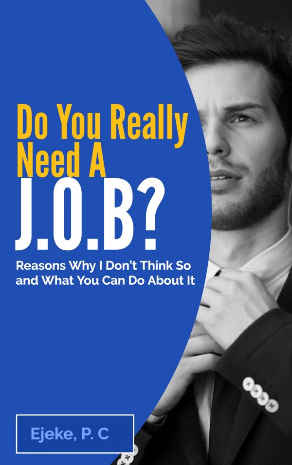 Do You Really Need A J.O.B.