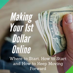 Making Your 1st Dollar Online